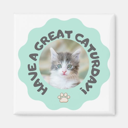 今日は素晴らし早くターコイズカスタム猫の写真 マグネット (正面)