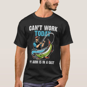 今日は腕がキャスト魚釣りFisで動作しない Tシャツ
