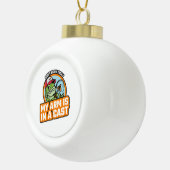 今日は腕がギプスだ セラミックボールオーナメント (右)