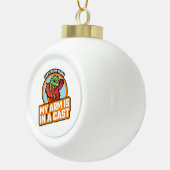今日は腕がギプスだ セラミックボールオーナメント (右)