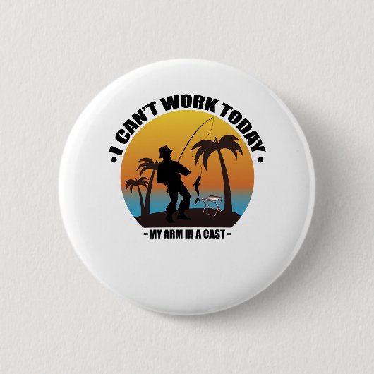 今日は腕が釣り人で働けない 缶バッジ (正面)