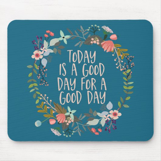今日は良い日感動的引用文フローラ マウスパッド (正面)