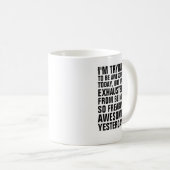 今日は頑張って素晴らしるけど疲れ果てた。 コーヒーマグカップ (正面右)