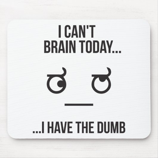 今日は頭が悪い…私はばか マウスパッド (正面)
