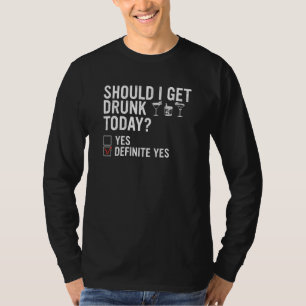 今日は飲みすぎるべき? 絶対そうだ サーカスティック・ミー Tシャツ