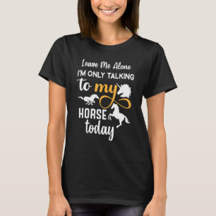 今日は馬にだけ話しかけることにしてひとりにして Tシャツ