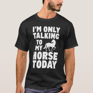 今日は馬にだけ話しかける 馬 Tシャツ