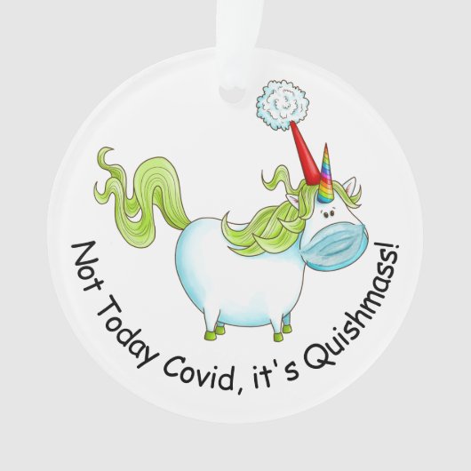 今日はNot Covid It's Quishmass Cute Unicorn オーナメント (正面)