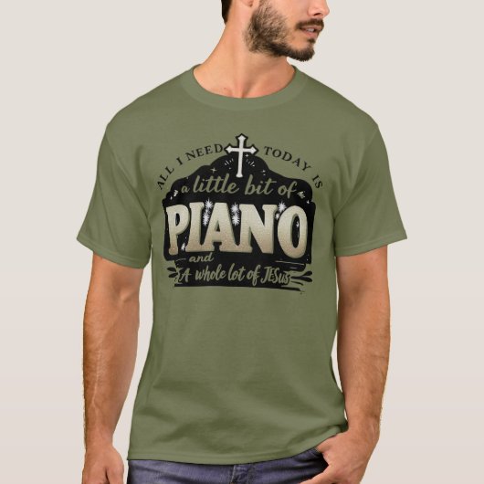 今日はPIANOとJESUの少ししか必要ない Tシャツ (正面)
