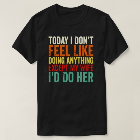 今日はT感じシャツは何も好きじゃない Tシャツ (デザイン正面)