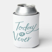 今日または決してフレーズの前向き透明引用文 缶クーラー (缶正面)