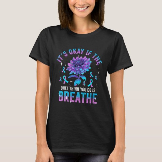 今日やったことが深呼吸だけだったとしてもそれでいい Tシャツ (正面)