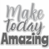 今日を素晴らしいものに Inspirational Quote シール (正面)