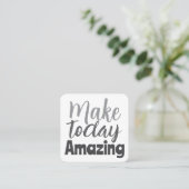 今日を素晴らしいものに Inspirational Quote スクエア名刺 (スタンド正面)