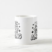 今日を素晴らしいマグカップにする コーヒーマグカップ (中央)