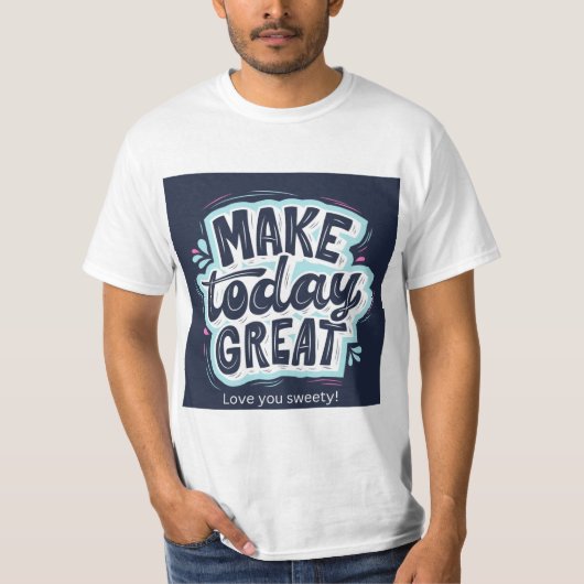 今日を素晴らしい日に Typography Tシャツ | ポジティブ (正面)