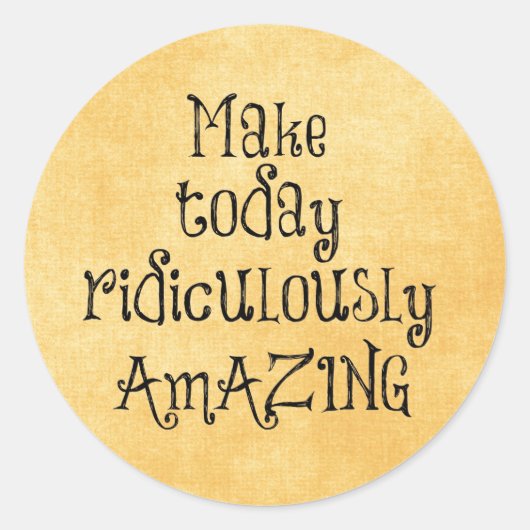 今日を途方もなく素晴らしい人生の引用文 ラウンドシール (正面)