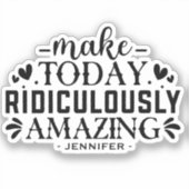 今日を途方もなく素晴らしい引用文とことわざにする シール (正面)