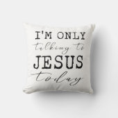 今日イエスと話しているだけだ信仰のおもしろい クッション (正面)