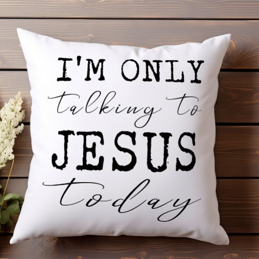今日イエスと話しているだけだ信仰のおもしろい クッション