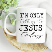 今日イエスと話しているだけだ信仰のおもしろい コーヒーマグカップ