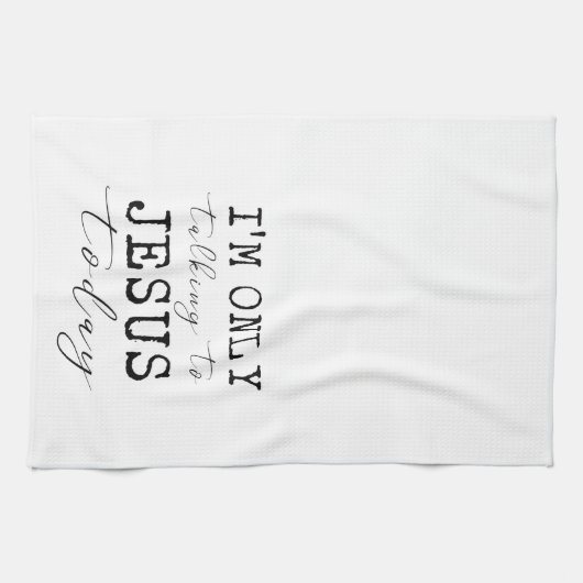 今日イエスと話しているだけ信仰おもしろいキッチン キッチンタオル (横)