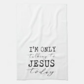 今日イエスと話しているだけ信仰おもしろいキッチン キッチンタオル (縦)