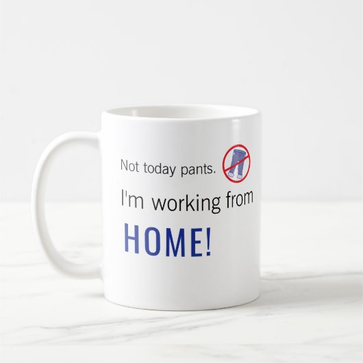 今日ズボン! 私は家から働いています コーヒーマグカップ (左)
