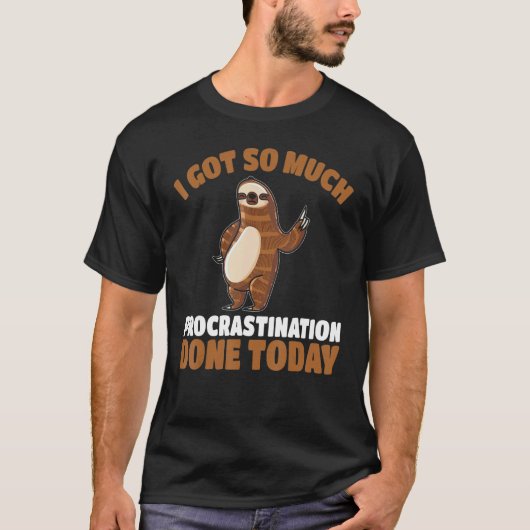 今日得は先延ばしが多い Tシャツ (正面)