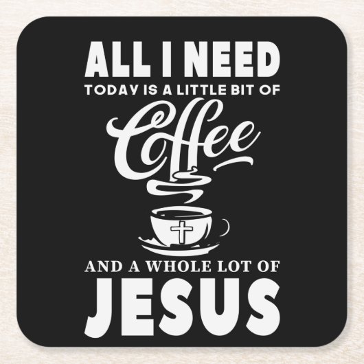 今日必要なのはコーヒーだけだ スクエアペーパーコースター (正面)