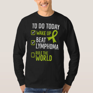今日目覚めるビートリンパ腫は世界を支配 Tシャツ