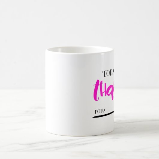 今日私はマグのピンクのために感謝しています コーヒーマグカップ (中央)