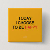 今日私は幸せな断言ピンボタンであることを選びます 缶バッジ (正面)