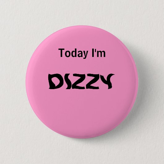 今日私は眩暈がするよう-気分ボタンです 缶バッジ (正面)