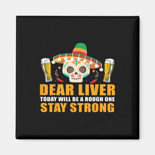 今日親愛の肝臓はラフな一つのCinco De Mayoになる マグネット (正面)