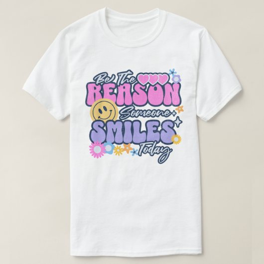 今日誰かの笑顔の理由になってください Tシャツ (デザイン正面)