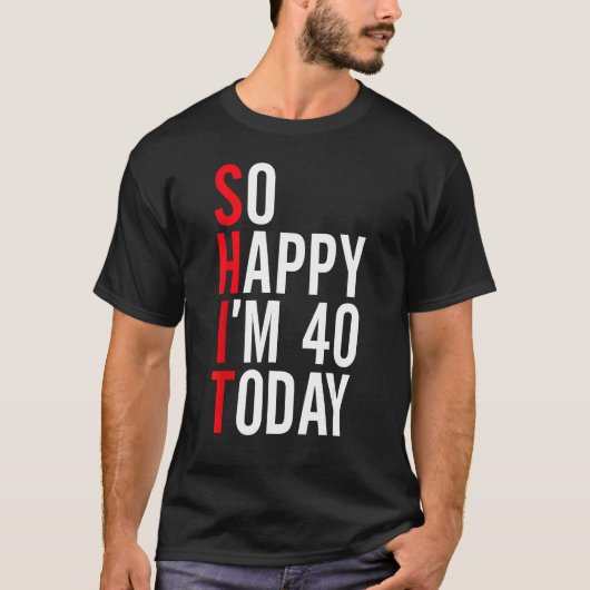 今日40歳の誕生日おもしろいジョーク40 Tシャツ (正面)