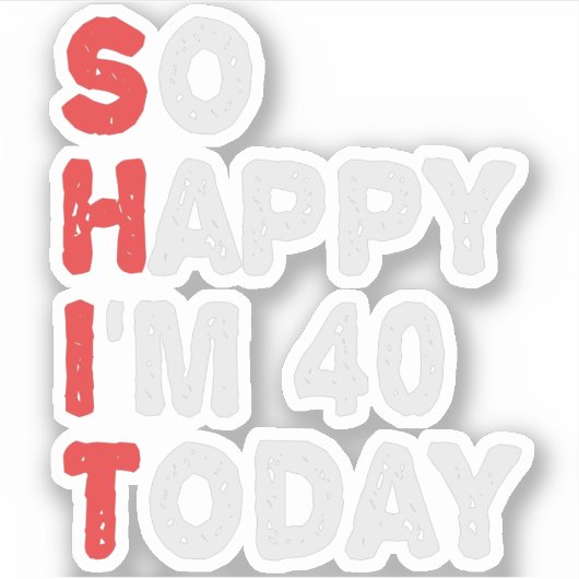 今日40thの誕生日ギフトのアイディアで幸せおもしろい シール (正面)