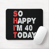 今日40thの誕生日ギフトのアイディアで幸せおもしろい マウスパッド (マウス)