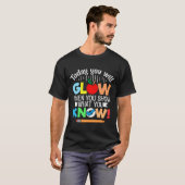 今日、あなたが知っていることを披露するとき、輝くでしょう 再 Tシャツ (正面フル)