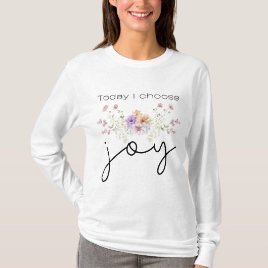 今日、喜びを選ぶ 励ましの野の花 Tシャツ (正面)
