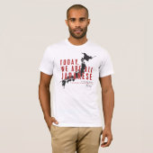 今日、私達はすべての日本人です Tシャツ (正面フル)