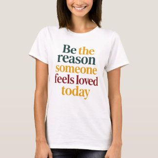 今日、誰かが愛を感じる理由になってください 女性用 Tシャツ