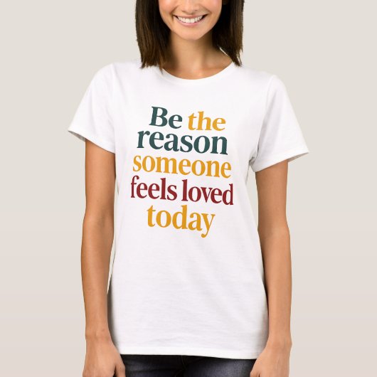 今日、誰かが愛を感じる理由になってください 女性用 Tシャツ (正面)