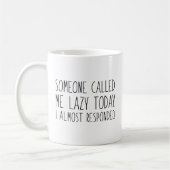 今日、誰かが私を怠惰と呼んだ コーヒーマグカップ (左)