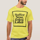 今苦しんで後に楽しむ モチベーショナル ジム Tシャツ (正面)