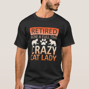 今退職したFull Time 熱狂する Cat Lady T Sh Tシャツ