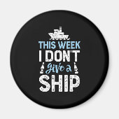 今週私は船のク与えルーズトリップ休暇を取らない マグネット (正面)