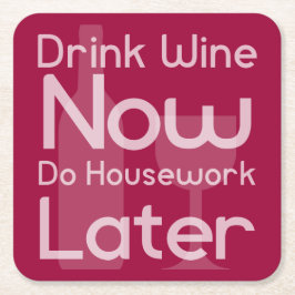 今飲み物のワインは、家事を後でします スクエアペーパーコースター