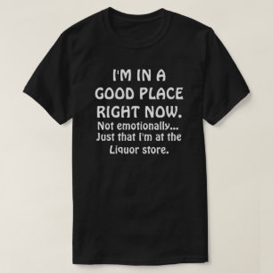 今、私は良い場所にいます。 Tシャツ